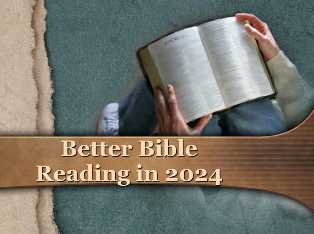 Better Bible Reading in 2024