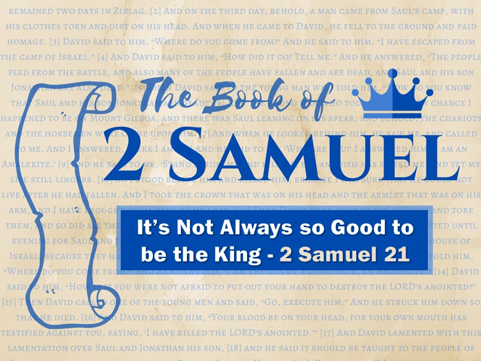 It's Not Always so Good to be the King - 2 Samuel 21