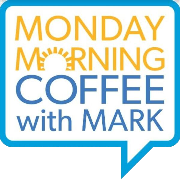 Monday Morning Coffee With Mark Podcast