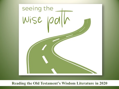 2020 Bible Reading Plan: Seeing the Wise Path