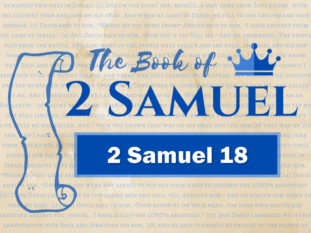 2  Samuel 18 - The End of Absalom and his Rebellion
