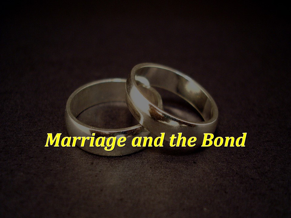 Marriage and the Bond